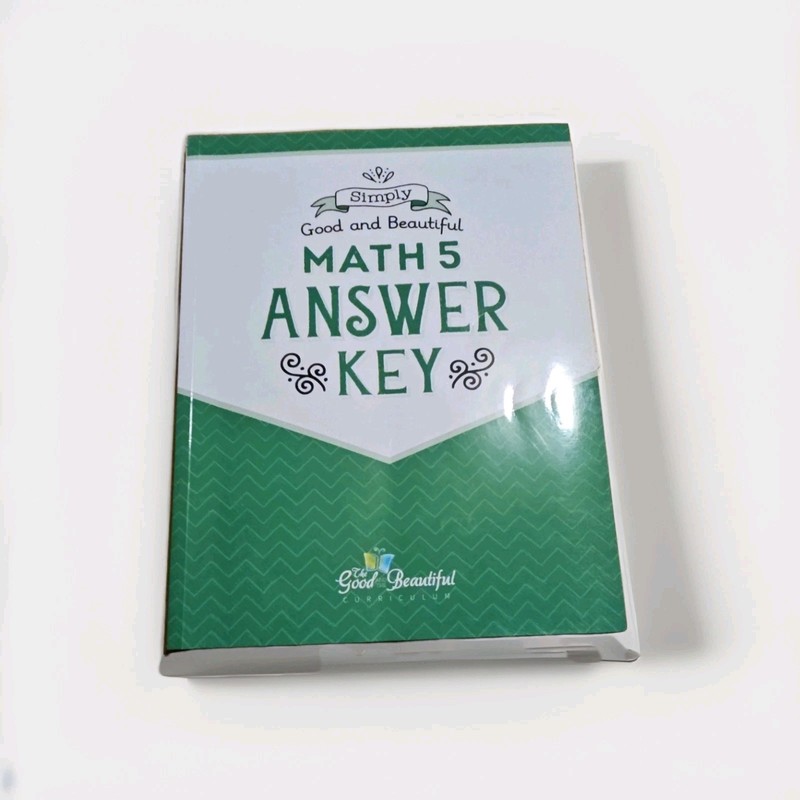 Simply Good and Beautiful Math 5 Answer Key Mathematics Paperback Book