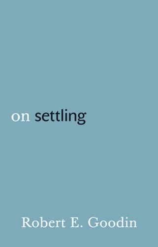 On Settling by Robert E Goodin: New