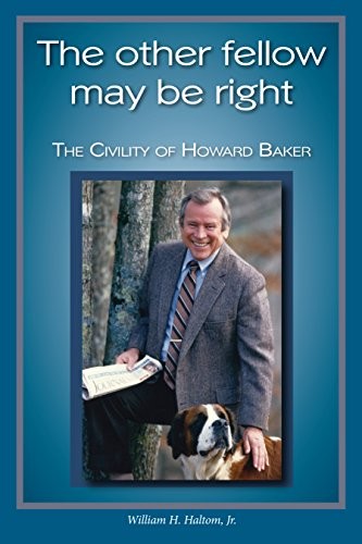 THE OTHER FELLOW MAY BE RIGHT: THE CIVILITY OF HOWARD By William H. Haltom Mint
