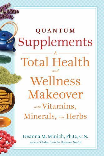 Quantum Supplements: A Total Health and We- Minich PhD, 9781573244206, paperback
