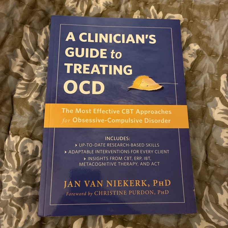 Clinician’s Guide to Treating OCD : The Most Effective CBT Approaches for OCD