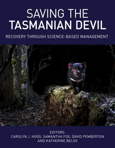 Saving the Tasmanian Devil : Recovery Through Science-Based Management, Hardc…