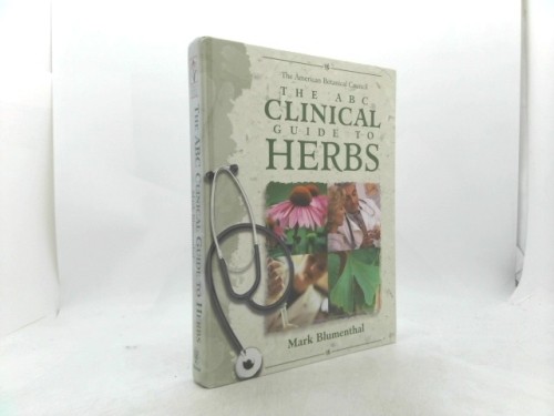 The ABC Clinical Guide to Herbs (1st Ed)