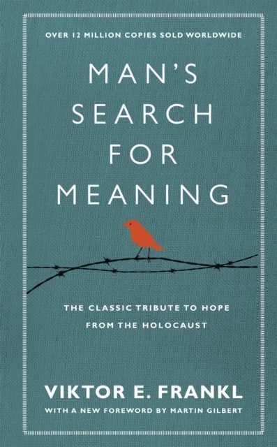 Man’s Search For Meaning: The classic tribute to by Viktor E Frankl HARDBACK