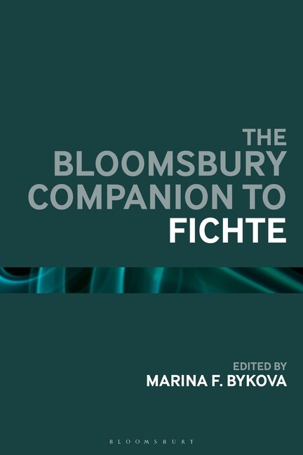 The Bloomsbury Handbook To Fichte
