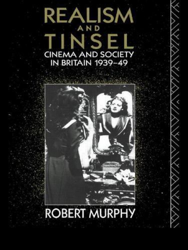 Realism and Tinsel; Cinema and Society – paperback, 0415076846, Robert Murphy