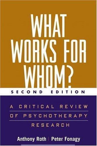 What Works for Whom?, Second Edition: A Critical Review of Psychotherapy…