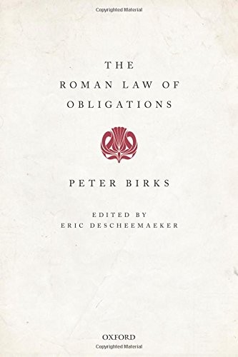 THE ROMAN LAW OF OBLIGATIONS By Birks Peter **BRAND NEW**