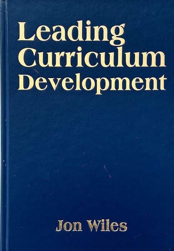 AUTHOR’S COPY! NEW Leading Curriculum Development by Jon W. Wiles Hardcover Book