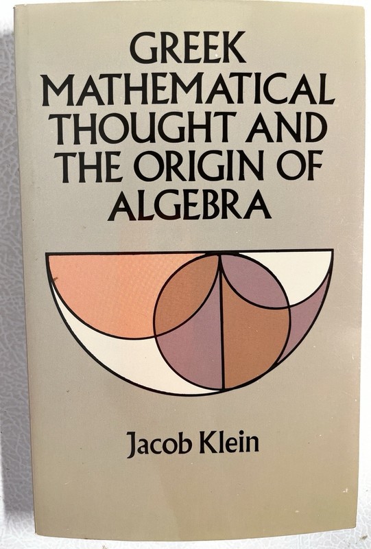 Greek Mathematical Thought and the Origin of Algebra (1992 tpb VG) Klein