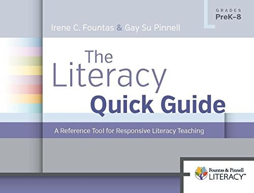 The Literacy Quick Guide: A Reference Tool for Responsive Literacy Teaching …