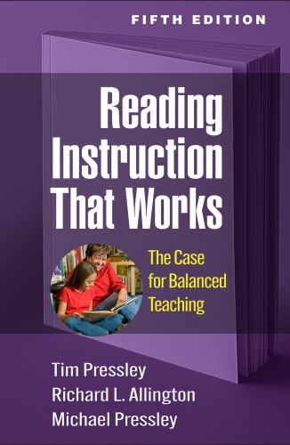Reading Instruction That Works: The Case for Balanced Teaching, Pressley, Tim,Pr