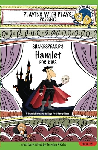 Shakespeare’s Hamlet for Kids: 3 Sh…, Kelso, Brendan