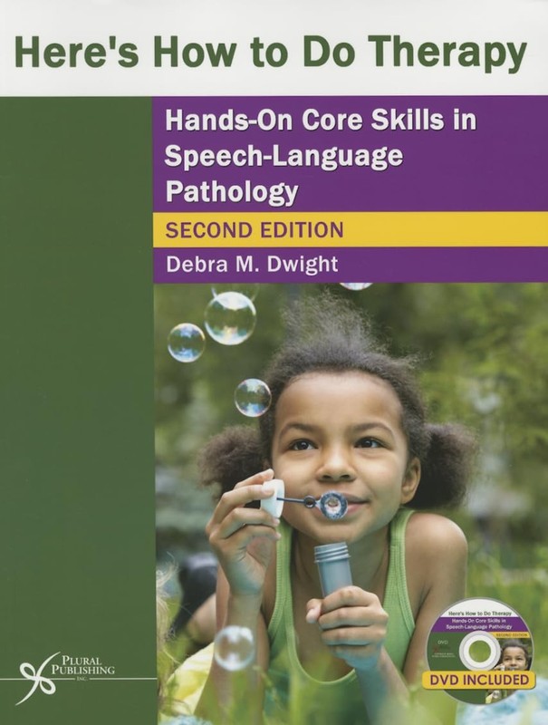 Here’s How to Do Therapy: Hands on Core Skills in Speech-Language Pathology …