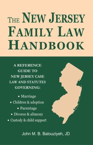 The New Jersey Family Law Handbook: A Reference Guide to New Jersey Case Law…