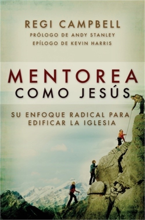 Mentorea como Jes�s: Su enfoque radical para edificar la iglesia (Paperback or S