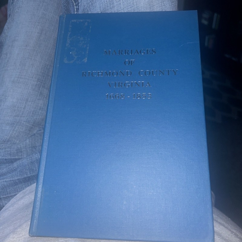 MARRIAGES OF RICHMOND COUNTY VIRGINIA 1668 – 1853 BY GEORGE H.S. KING 1986