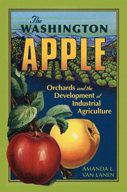 The Washington Apple: Orchards And The Development Of Indust…