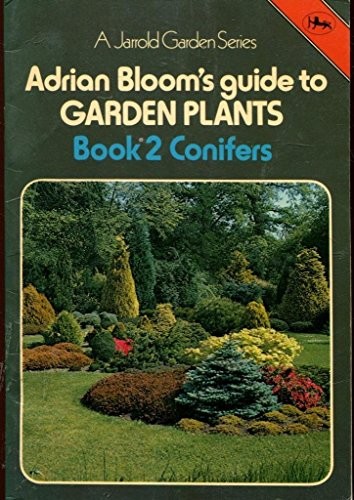 Guide to Garden Plants: Conifers Bk. 2 by Bloom, Adrian Paperback Book The Fast