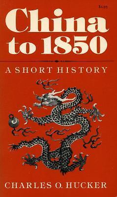 China to 1850: A Short History, Hucker, Charles O., Very Good Book