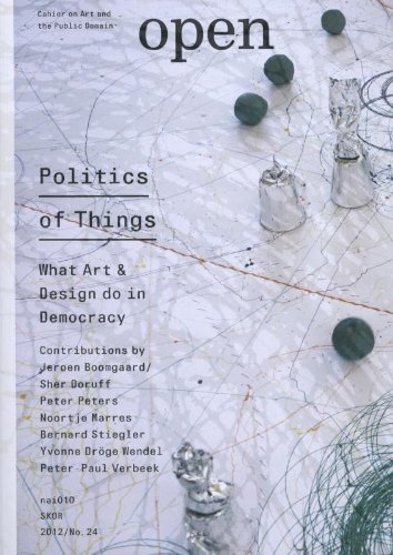 OPEN 24: POLITICS OF THINGS: WHAT ART AND DESIGN DO IN By Bernd Stiegler VG