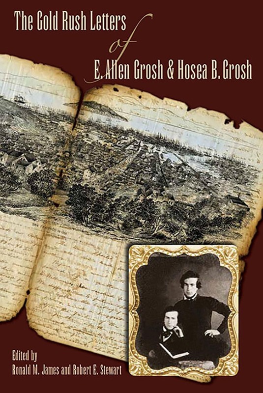 The Gold Rush Letters of E. Allen Grosh and Hosea B. Grosh (Shepperson Serie…