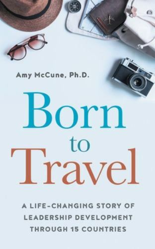 Born to Travel: A Life-Changing Story of Leadership Development Through 15 Count