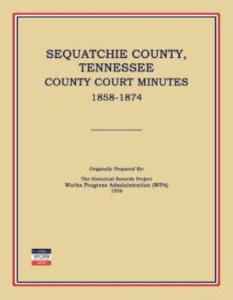 Sequatchie County, Tennessee, County Court Minutes 1858-1874