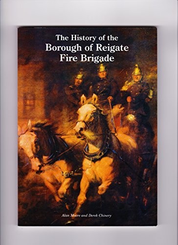 The History of the Borough of Reigate Fir… by Moore, Alan Paperback / softback