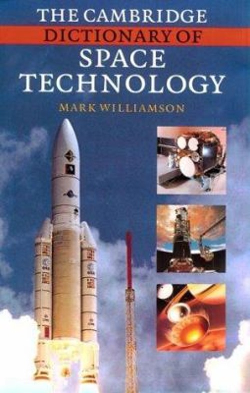 The Cambridge Dictionary of Space Technology Hardcover Mark Willi
