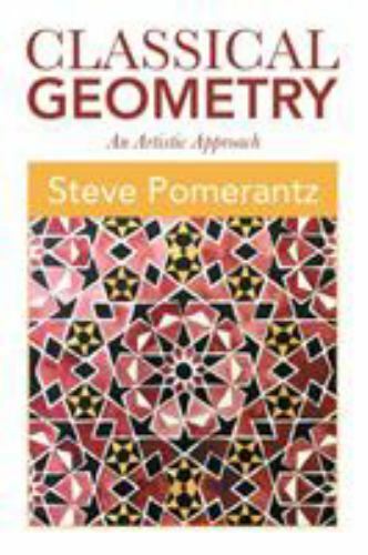 Classical Geometry: An Artistic Approach – Pomerantz, Steve