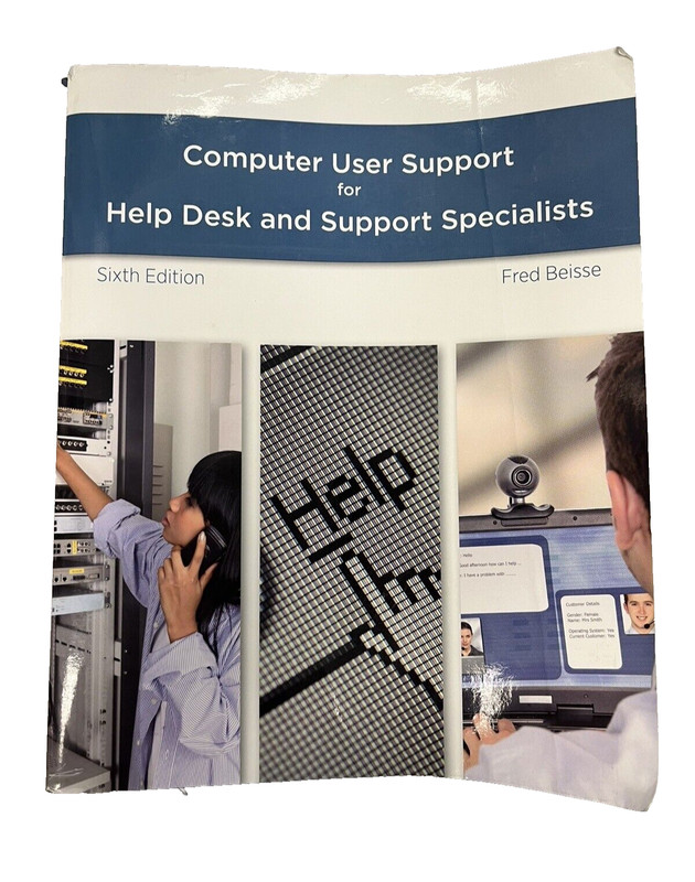 A Guide to Computer User Support for Help Desk and Support Specialists F Beisse