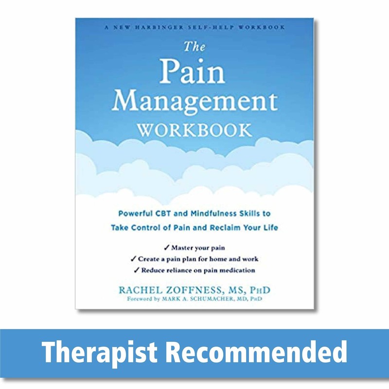 The Pain Management Workbook: Powerful CBT and Mindfulness Skills to Take Co…
