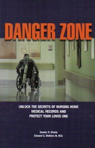 Danger Zone: Unlock the Secrets of Nursing Home Medical Records and Protect …