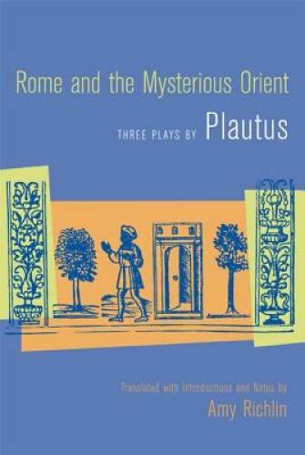 Rome and the Mysterious Orient: Three Plays by Plautus – Paperback – VERY GOOD