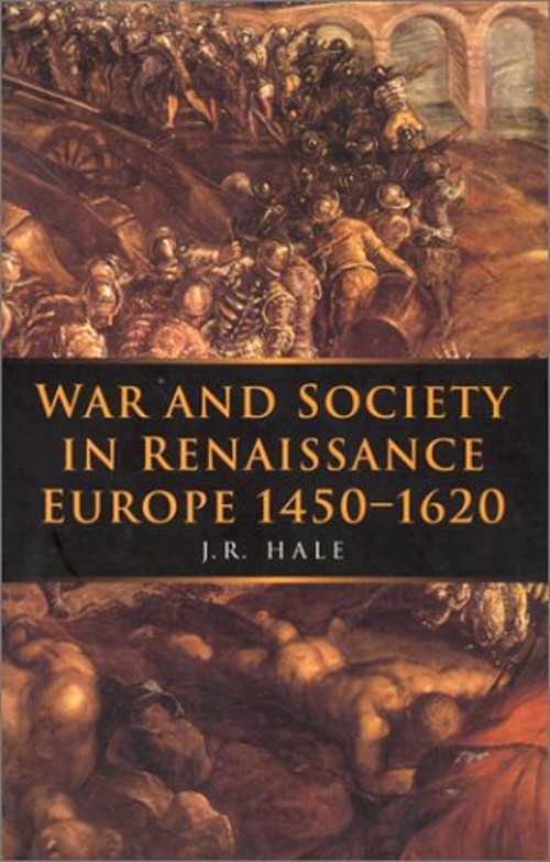 War and Society in Renaissance Europe 1450-1620 Paperback Hale
