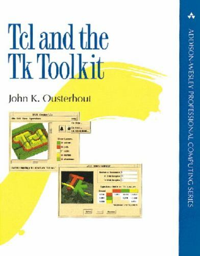 TCL and the TK Toolkit by Ousterhout, John K.