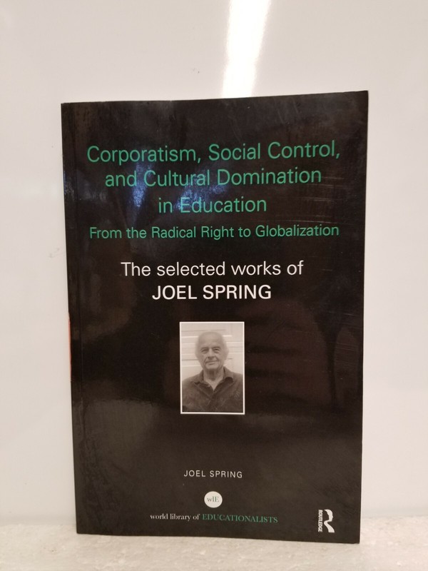 Corporatism, Social Control, and Cultural Domination in Education – Joel Spring