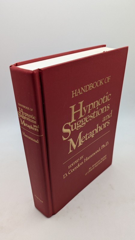 Handbook of Hypnotic Suggestions and Metaphors by D. Corydon Hammond (1990,…