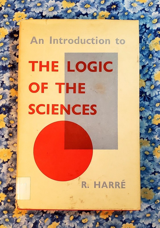 An Introduction To The Logic Of The Sciences R Harre, 1965, HC/DJ