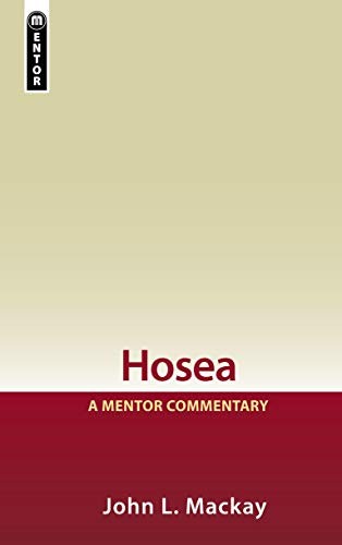 Hosea: A Mentor Commentary (Mentor Commentaries) by John L. MacKay Hardback The