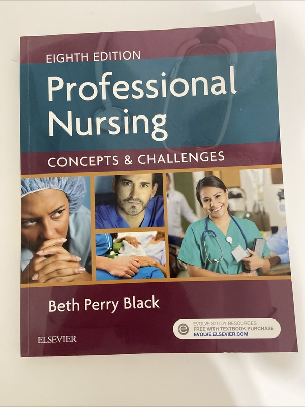 Professional Nursing : Concepts and Challenges by Beth Black (2016, Trade…