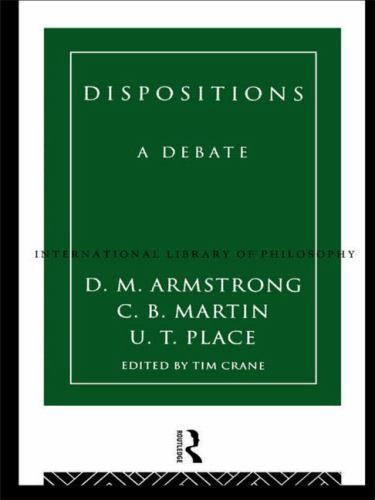 Dispositions : A Debate, Paperback by Armstrong, D. M.; Martin, C. B.; Place,…