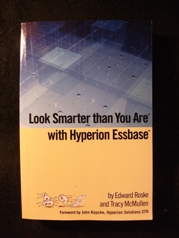 Look Smarter Than You Are with Hyperion Essbase (Softcover, 2007)