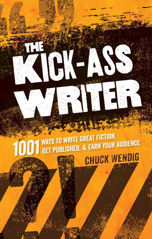 The Kick-Ass Writer: 1001 Ways to Write Great Fiction, Get Published, and Ea...