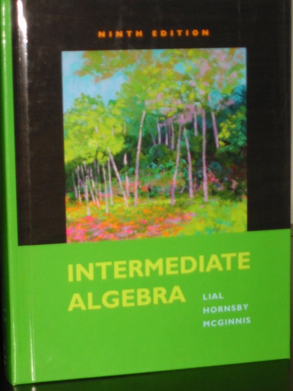 Intermediate Algebra – hardcover Margaret L. Lial, John Hornsby, and Terry M…