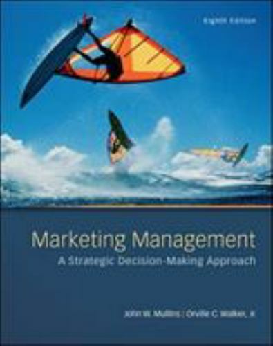 Marketing Management: A Strategic Decision-Making Approach by Mullins, John, Wa