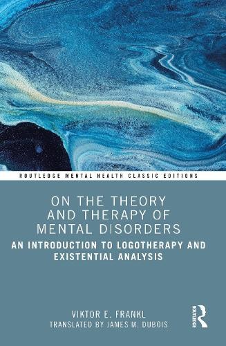 Viktor E. Frankl On the Theory and Therapy of Mental Disorders (Paperback)