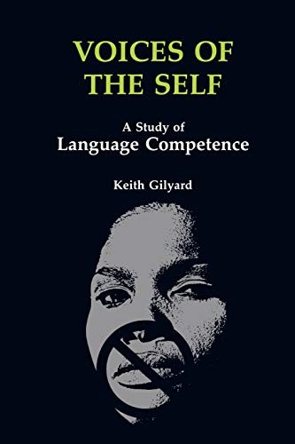 VOICES OF THE SELF: A STUDY OF LANGUAGE COMPETENCE By Keith Gilyard **Mint**
