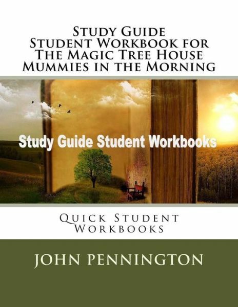 Study Guide Student Workbook For The Magic Tree House Mummies In The Mornin…
